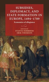 Subsidies, Diplomacy and State Formation in Europe, 1494–1789